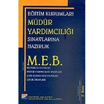 Eğitim Kurumları Müdür Yardımcılığı Sınavlarına Hazırlık M.e.b. Kolektif