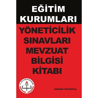 Eğitim Kurumları Yöneticilik Sınavları Mevzuat Bilgisi Kitabı