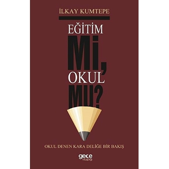 Eğitim Mi Okul Mu? - Ilkay Kumtepe