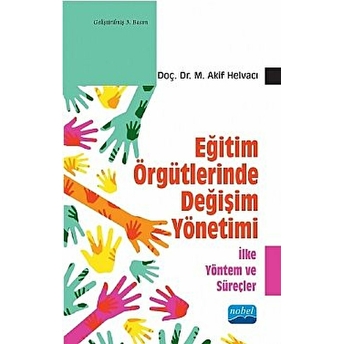 Eğitim Örgütlerinde Değişim Yönetimi-M. Akif Helvacı