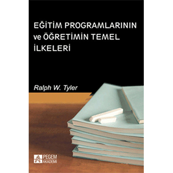 Eğitim Programlarının Ve Öğretimin Temel Ilkeleri Ralph W. Tyler