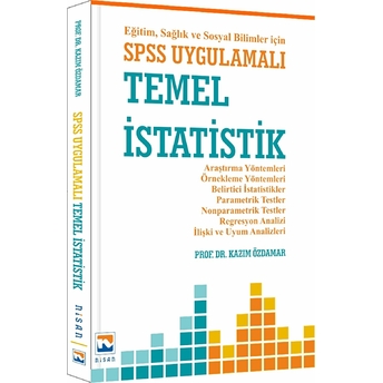 Eğitim, Sağlık Ve Sosyal Bilimler Için Spss Uygulamalı Temel Istatistik Kazım Özdamar