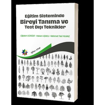 Eğitim Sisteminde Bireyi Tanıma Ve Test Dışı Teknikler Hakan Uşaklı