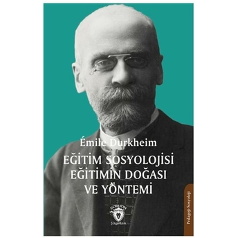 Eğitim Sosyolojisi Eğitimin Doğası Ve Yöntemi Emile Durkheim