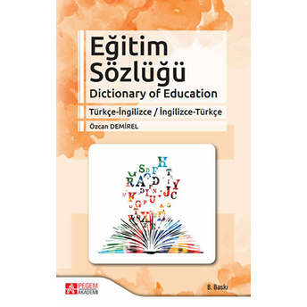 Eğitim Sözlüğü Dictionary Of Education Türkçe-Ingilizce / Ingilizce-Türkçe Özcan Demirel