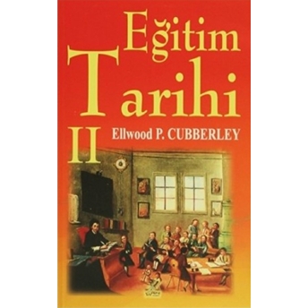 Eğitim Tarihi - 2 Ellwood P. Cubberley