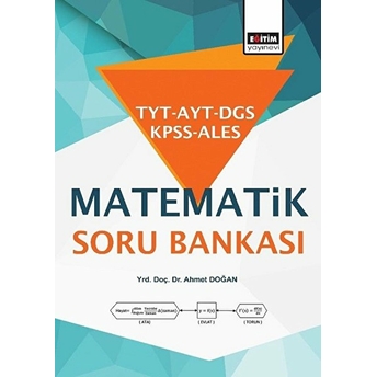 Eğitim Tyt-Ayt-Dgs-Kpss-Ales Matematik Soru Bankası (Yeni) Ahmet Doğan