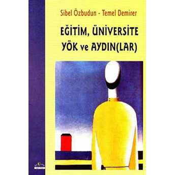 Eğitim Üniversite Yök Ve Aydınlar Sibel Özbudun