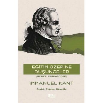 Eğitim Üzerine Düşünceler - Ueber Padagogik Immanuel Kant