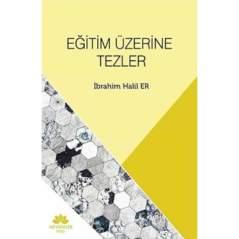 Eğitim Üzerine Tezler Ibrahim Halil Er