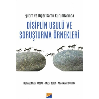 Eğitim Ve Diğer Kamu Kurumlarında Disiplin Usulü Ve Soruşturma Örnekleri