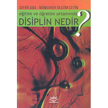 Eğitim Ve Öğretim Ortamında Disiplin Nedir? Sefer Ada Münevver Ölçüm Çetin