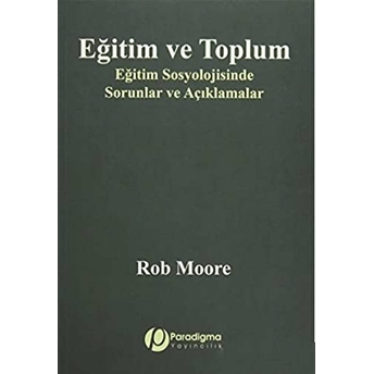 Eğitim Ve Toplum Rob Moore