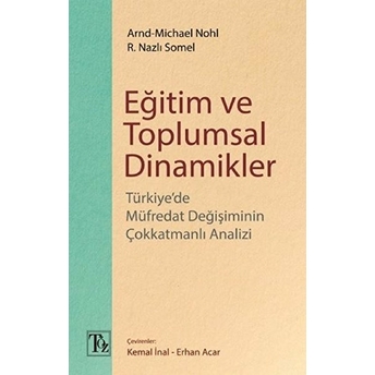 Eğitim Ve Toplumsal Dinamikler Arnd-Michael Nohl, Nazlı Somel