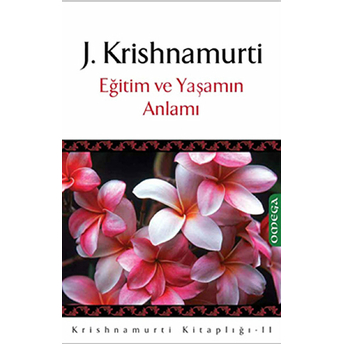 Eğitim Ve Yaşamın Anlamı J. Krishnamurti