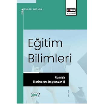 Eğitim Yayınevi - Bilimsel Eserler Eğitim Bilimleri Alanında Uluslararası Araştırmalar Xı