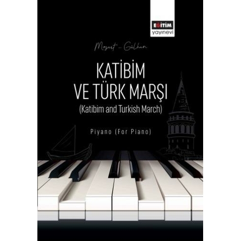 Eğitim Yayınevi - Bilimsel Eserler Katibim Ve Türk Marşı