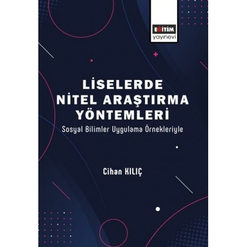 Eğitim Yayınevi - Bilimsel Eserler Liselerde Nitel Araştırma Yöntemleri