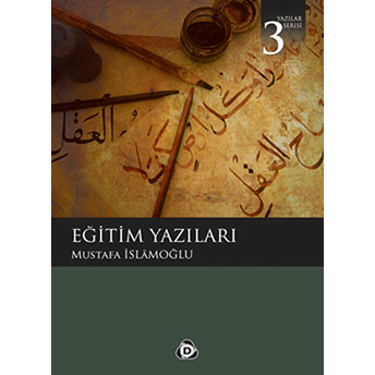 Eğitim Yazıları Mustafa Islamoğlu