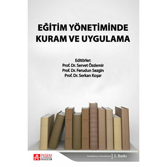 Eğitim Yönetiminde Kuram Ve Uygulama Servet Özdemir