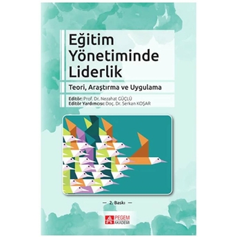 Eğitim Yönetiminde Liderlik Teori, Araştırma Ve Uygulama Kolektif