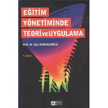 Eğitim Yönetiminde Teori Ve Uygulama Ziya Bursalıoğlu