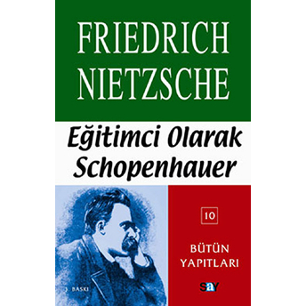 Eğitimci Olarak Schopenhauer Friedrich Wilhelm Nietzsche