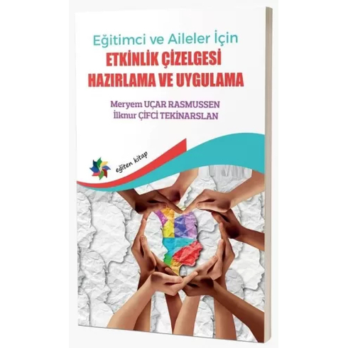 Eğitimci Ve Aileler Için Etkinlik Çizelgesi Hazırlama Ve Uygulama - Meryem Uçar Rasmussen