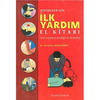 Eğitimciler Için Ilk Yardım El Kitabı H. Ibrahim Somyürek