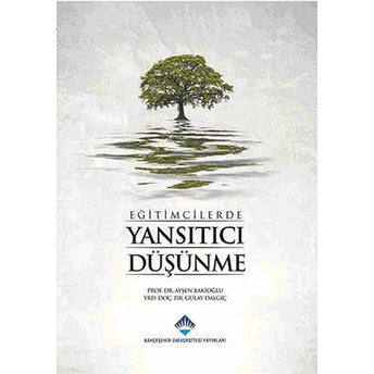 Eğitimcilerde Yansıtıcı Düşünme Gülay Dalgıç Ayşen Bakioğlu