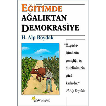 Eğitimde Ağalıktan Demokrasiye H. Alp Boydak