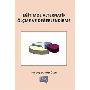 Eğitimde Alternatif Ölçme Ve Değerlendirme Yener Özen