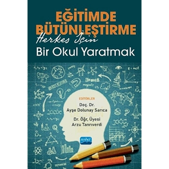 Eğitimde Bütünleştirme: Herkes Için Bir Okul Yaratmak