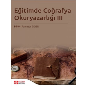 Eğitimde Coğrafya Okuryazarlığı Iıı Ramazan Sever