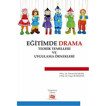 Eğitimde Drama : Teorik Temelleri Ve Uygulama Örnekleri