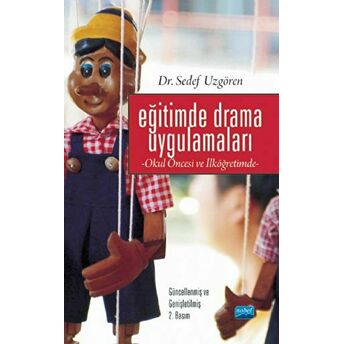 Eğitimde Drama Uygulamaları- Okul Öncesi Ve Ilköğretimde Sedef Uzgören