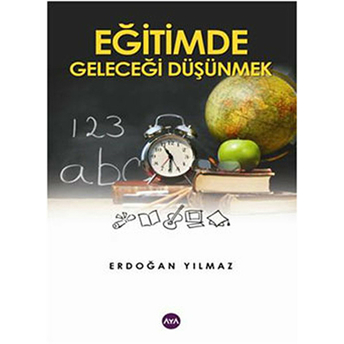 Eğitimde Geleceği Düşünmek Erdoğan Yılmaz