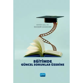 Eğitimde Güncel Sorunlar Üzerine Bahadır Gülbahar