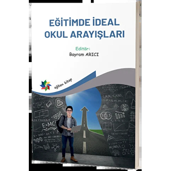 Eğitimde Ideal Okul Arayışları Bayram Arıcı