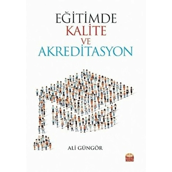 Eğitimde Kalite Ve Akreditasyon Ali Güngör