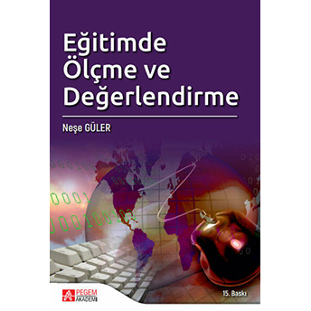 Eğitimde Ölçme Ve Değerlendirme / Neşe Güler Neşe Güler