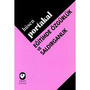 Eğitimde Özgürlük Ve Saldırganlık-Hüsen Portakal