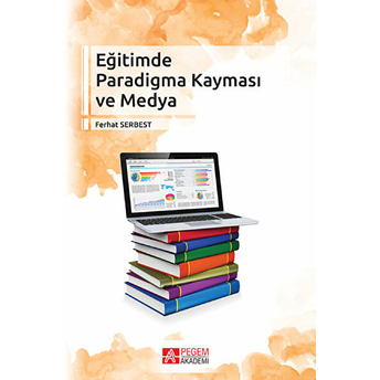 Eğitimde Paradigma Kayması Ve Medya Ferhat Serbest