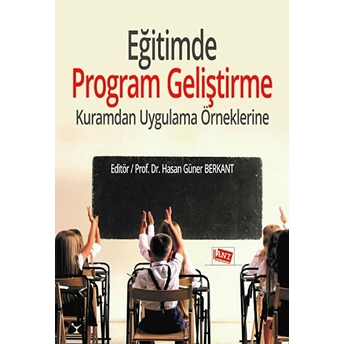 Eğitimde Program Geliştirme - Kuramdan Uygulama Örneklerine Kolektif