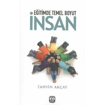 Eğitimde Temel Boyut Insan Tahsin Akçay