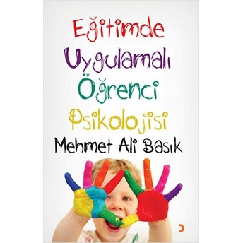 Eğitimde Uygulamalı Öğrenci Psikolojisi Mehmet Ali Basık