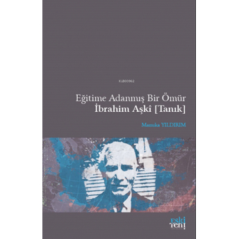 Eğitime Adanmış Bir Ömür Ibrahim Aşkî [Tanık] Mamıka Yıldırım