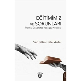 Eğitimimiz Ve Sorunları Sadrettin Celal Antel