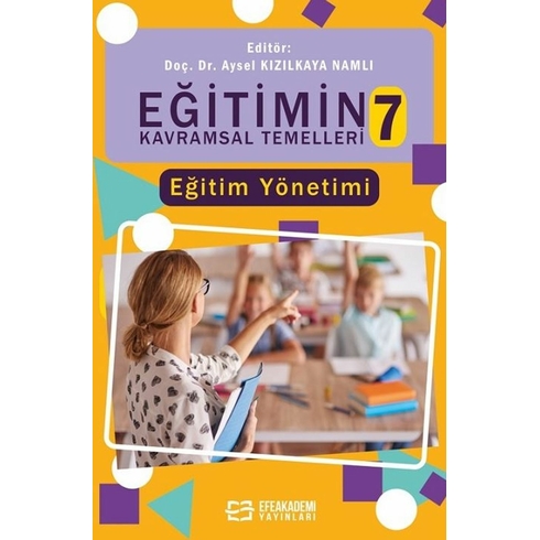 Eğitimin Kavramsal Temelleri-7: Eğitim Yönetimi Ciltli Aysel Kızılkaya Namlı