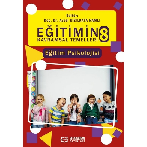 Eğitimin Kavramsal Temelleri-8: Eğitim Psikolojisi Aysel Kızılkaya Namlı